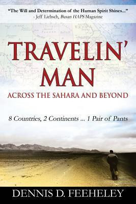 TRAVELIN' MAN Across the Sahara and Beyond(English, Paperback, Feeheley Dennis D)