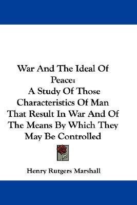 War And The Ideal Of Peace(English, Paperback, Marshall Henry Rutgers)
