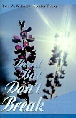 Bend But Don't Break(English, Paperback, Williams John W)