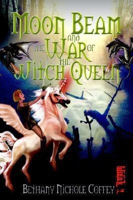 Moon Beam and the War of the Witch Queen(English, Paperback, Coffey Bethany Nichole)
