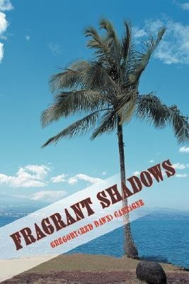 Fragrant Shadows(English, Paperback, Castagne Roger (Red Dawn) Gregory)