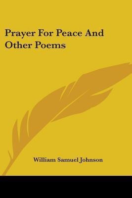 Prayer For Peace And Other Poems(English, Paperback, Johnson William Samuel)