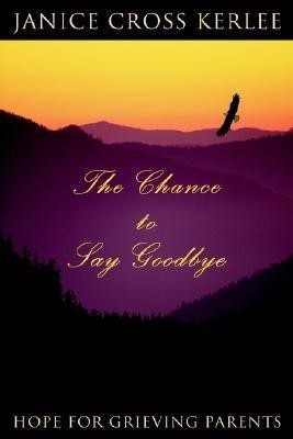 The Chance to Say Goodbye(English, Paperback, Kerlee Janice Cross)