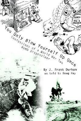 You Only Blow Yourself Up Once(English, Hardcover, Durham J Frank)
