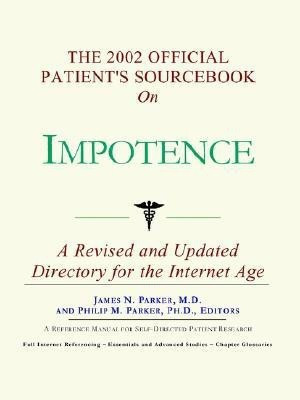 The 2002 Official Patient's Sourcebook on Impotence(English, Paperback, Parker James N M.D.)