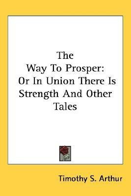 The Way To Prosper(English, Paperback, Arthur Timothy S)