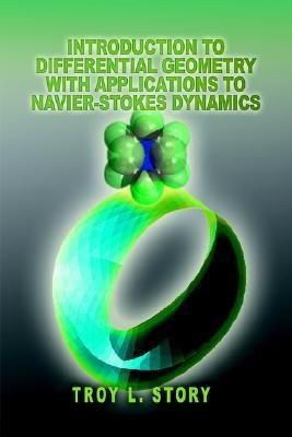 Introduction to Differential Geometry with applications to Navier-Stokes Dynamics(English, Paperback, Story Troy L)
