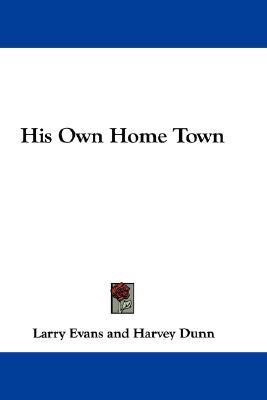 His Own Home Town(English, Paperback, Evans Larry)