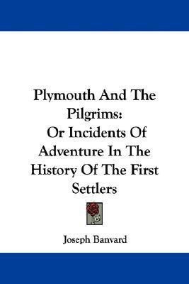Plymouth And The Pilgrims(English, Paperback, Banvard Joseph)