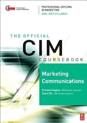 CIM Coursebook 06/07 Marketing Communications(English, Electronic book text, Fill Chris)