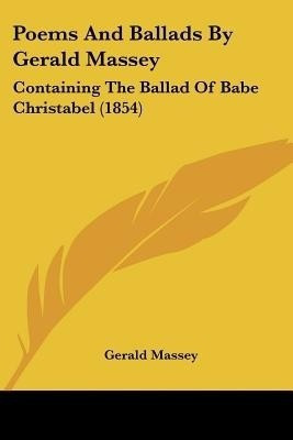 Poems And Ballads By Gerald Massey(English, Paperback, Massey Gerald)