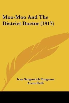 Moo-Moo And The District Doctor (1917)(English, Paperback, Turgenev Ivan Sergeevich)
