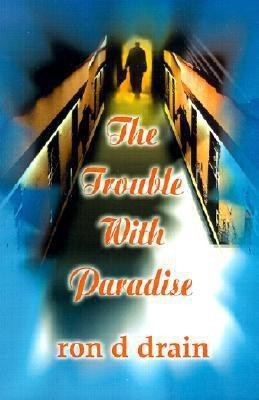 The Trouble with Paradise(English, Paperback, Drain Ron D)