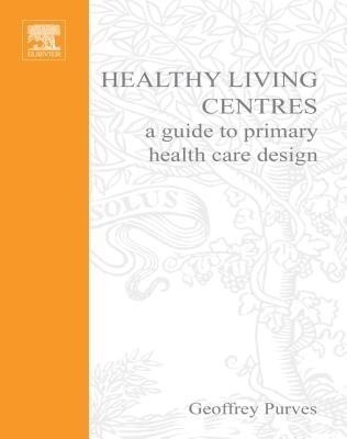 Healthy Living Centres(English, Electronic book text, Purves Geoffry)