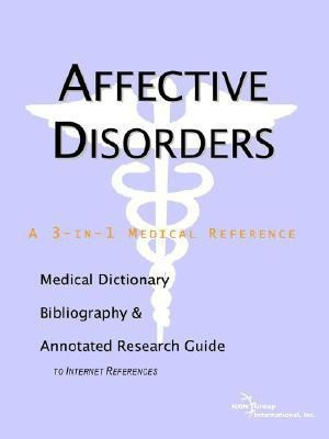 Affective Disorders - A Medical Dictionary, Bibliography, and Annotated Research Guide to Internet References(English, Paperback, Icon Health Publications)
