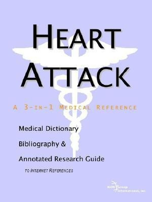 Heart Attack - A Medical Dictionary, Bibliography, and Annotated Research Guide to Internet References(English, Paperback, unknown)
