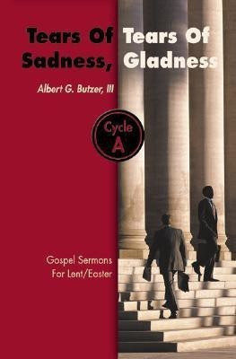 Tears of Sadness, Tears of Gladness(English, Paperback, Butzer Albert G)