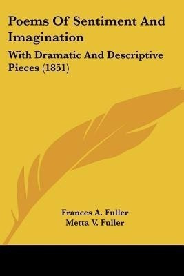 Poems Of Sentiment And Imagination(English, Paperback, Fuller Frances A)