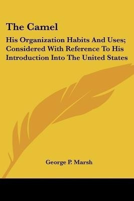 The Camel(English, Paperback, Marsh George P)
