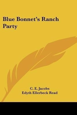 Blue Bonnet's Ranch Party(English, Paperback, Jacobs C E)