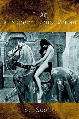 I Am a Superfluous Woman(English, Paperback, Scott S)