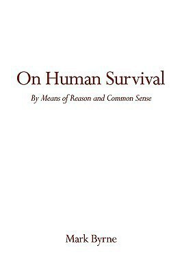 On Human Survival(English, Paperback, Byrne Mark)