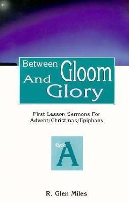 Between Gloom and Glory(English, Paperback, Miles R Glen)