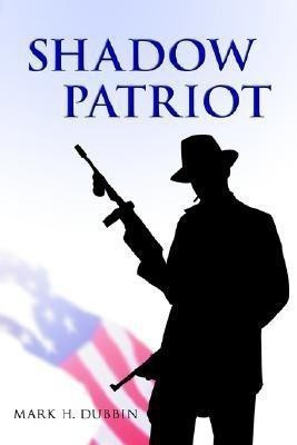 Shadow Patriot(English, Paperback, Dubbin Mark H)