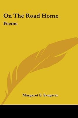 On The Road Home(English, Paperback, Sangster Margaret E)