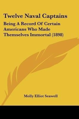 Twelve Naval Captains(English, Paperback, Seawell Molly Elliot)