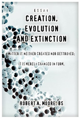 Creation, Evolution and Extinction(English, Paperback, Moore Robert a)