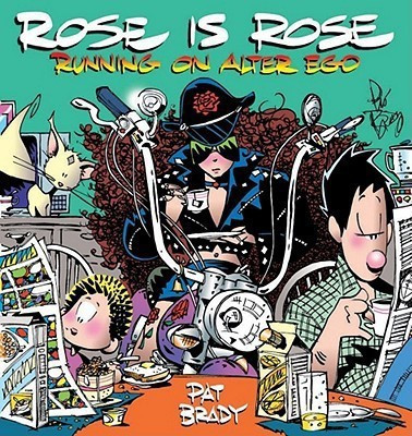 Rose Is Rose Running on Alter Ego(English, Paperback, Brady Pat)