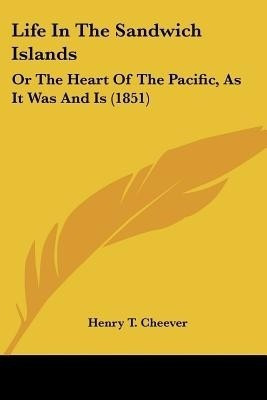Life In The Sandwich Islands(English, Paperback, Cheever Henry T)