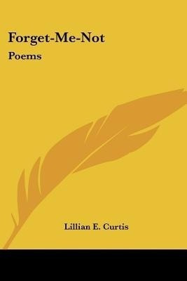 Forget-Me-Not(English, Paperback, Curtis Lillian E)