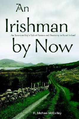 An Irishman by Now(English, Hardcover, McEvilley R Michael)