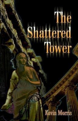 The Shattered Tower(English, Paperback, Morris Kevin)