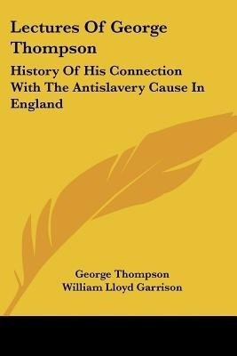 Lectures Of George Thompson(English, Paperback, Thompson George)