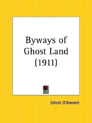 Byways of Ghost Land(English, Paperback, O'Donnell Elliott)