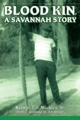 Blood Kin, A Savannah Story(English, Paperback, Mickles Robert T S Sr)