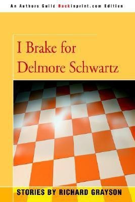 I Brake for Delmore Schwartz(English, Paperback, Grayson Richard)