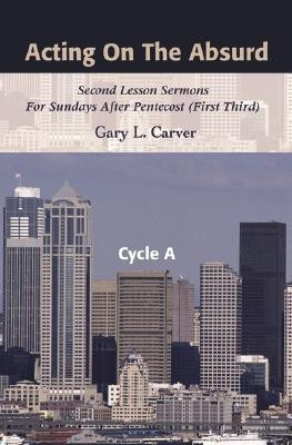 Acting on the Absurd(English, Paperback, Carver Gary L)