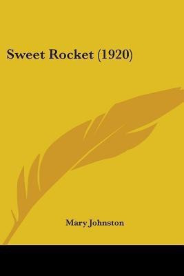 Sweet Rocket (1920)(English, Paperback, Johnston Mary Professor)