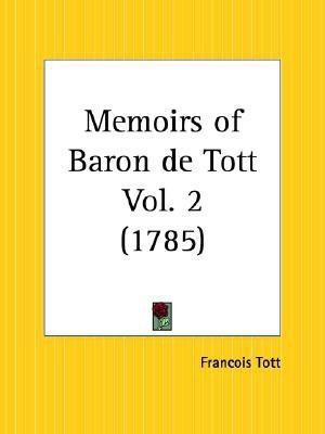 Memoirs of Baron De Tott Vol. 2 (1785)(English, Paperback, Tott Francois)