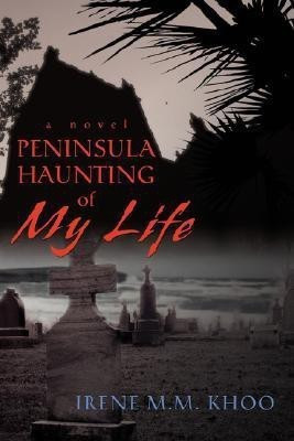 Peninsula Haunting of My Life(English, Paperback, Khoo Irene M M)