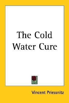 The Cold Water Cure(English, Paperback, Priessnitz Vincent)