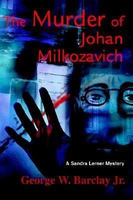 The Murder of Johan Milkozavich(English, Paperback, Barclay George W)