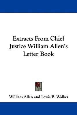 Extracts From Chief Justice William Allen's Letter Book(English, Paperback, Allen William)