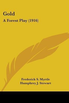 Gold(English, Paperback, Myrtle Frederick S)