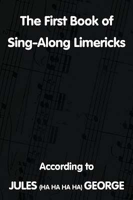 The First Book of Sing-A-Long Limericks(English, Paperback, Jules George)