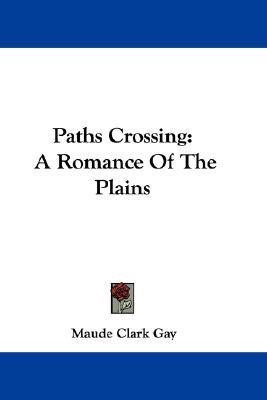 Paths Crossing(English, Paperback, Gay Maude Clark)